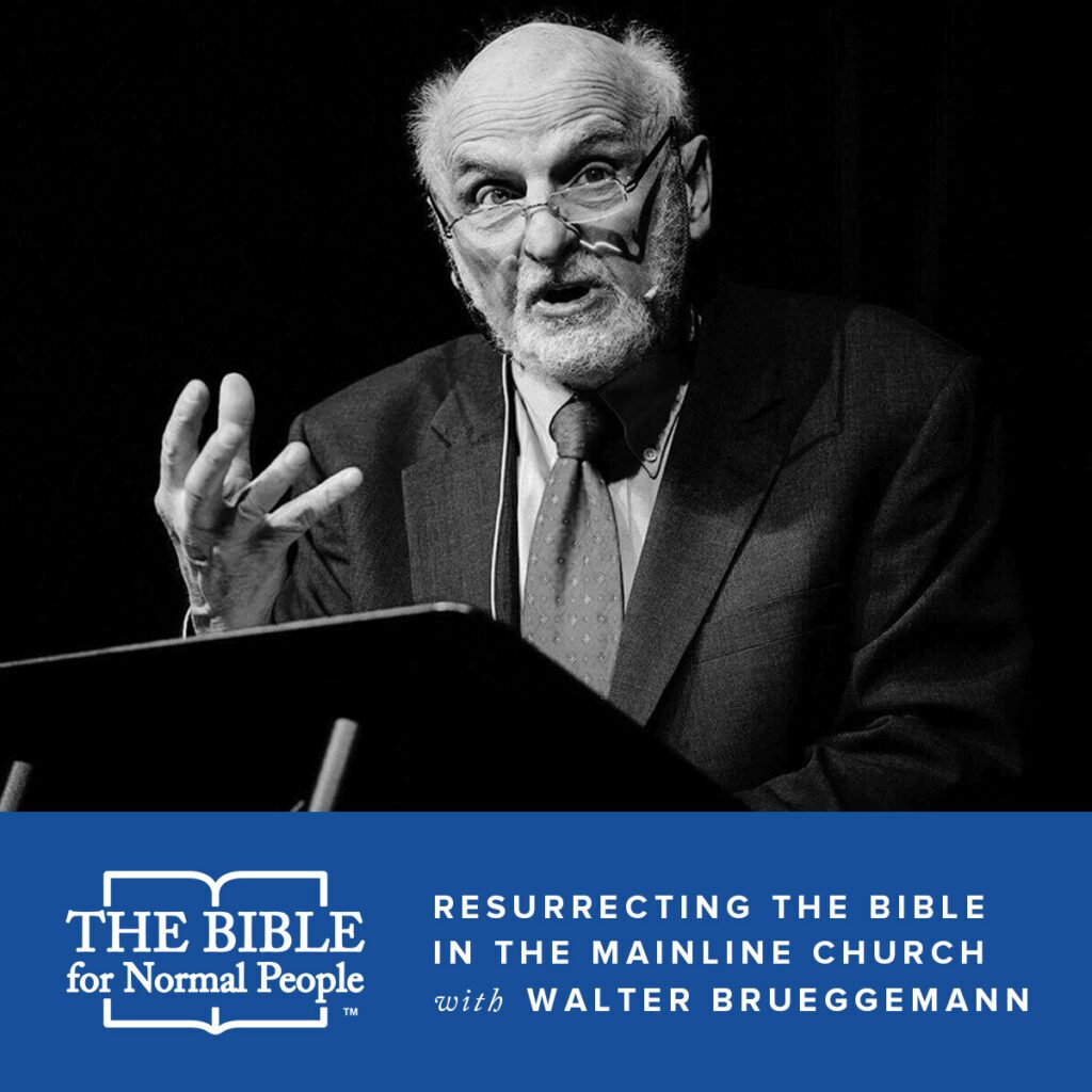Resurrecting the Bible in the Mainline Church with Walter Brueggemann
