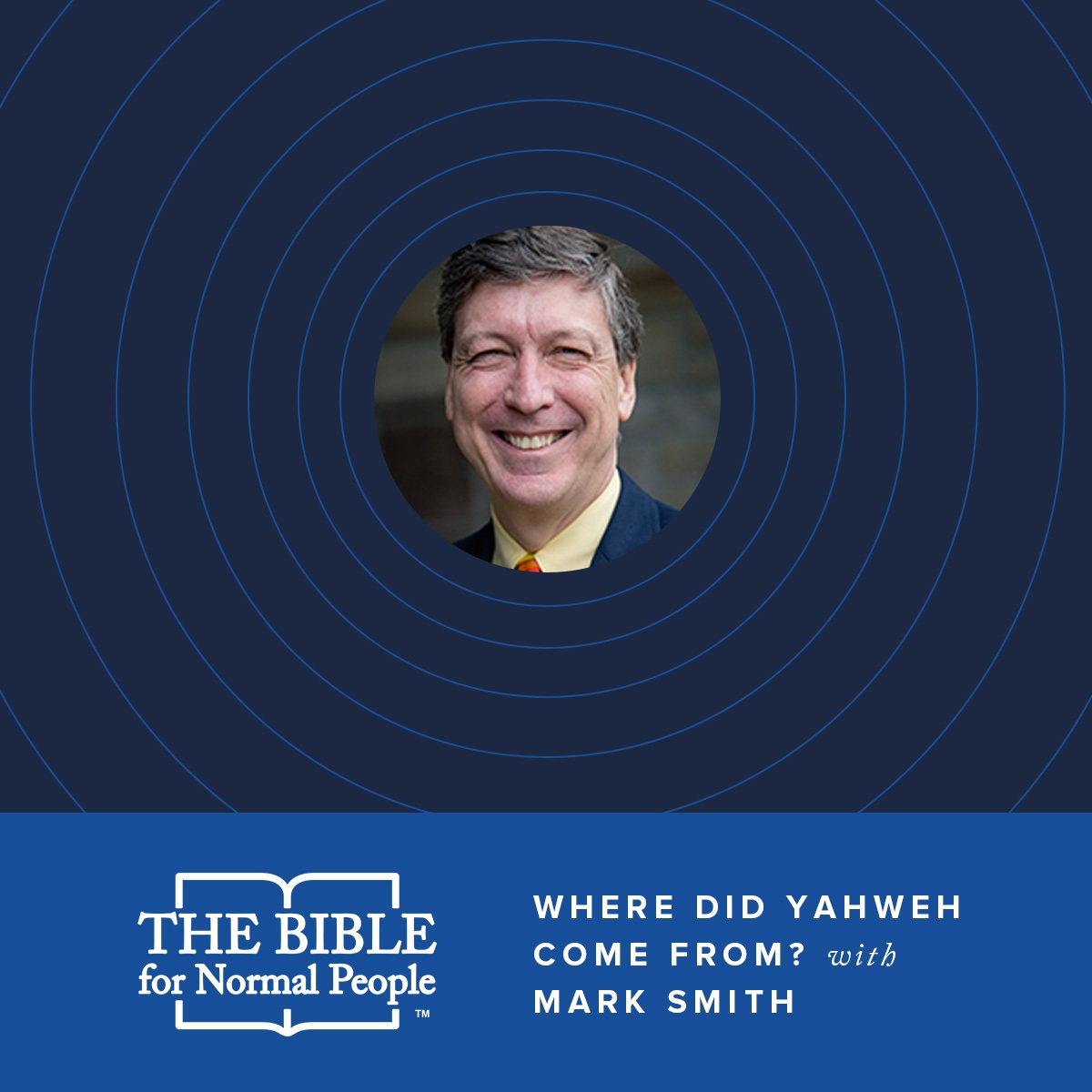 Episode 60: Mark Smith – Who Is Yahweh & Where Did Yahweh Come From?
