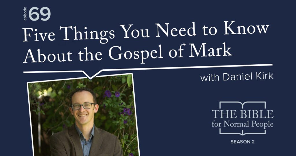 Five Things You Need to Know About the Gospel of Mark Podcast Episode