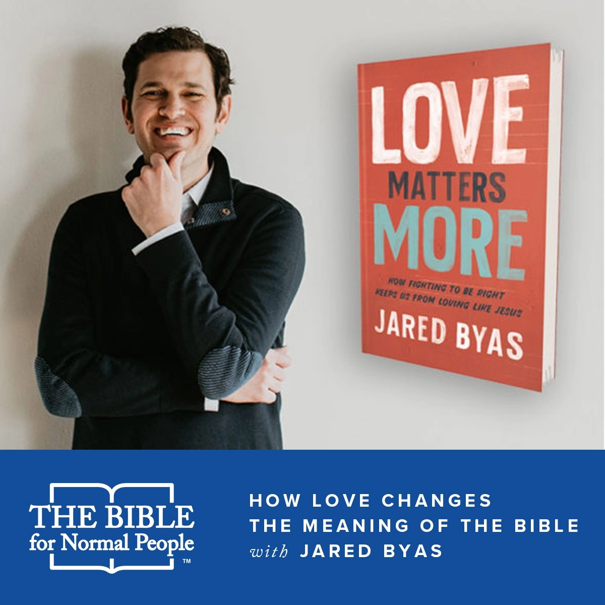 Episode 138: Pete & Jared – How Love Changes the Meaning of the Bible