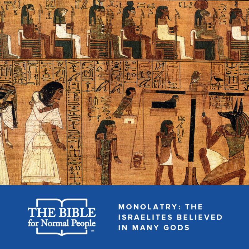 Monolatry: The Israelites Believed in Many Gods with Pete Enns