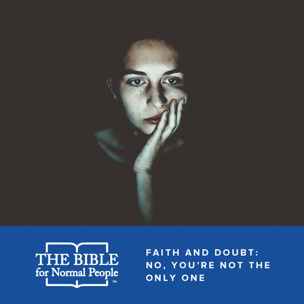 Faith and Doubt: No, You’re Not the Only One