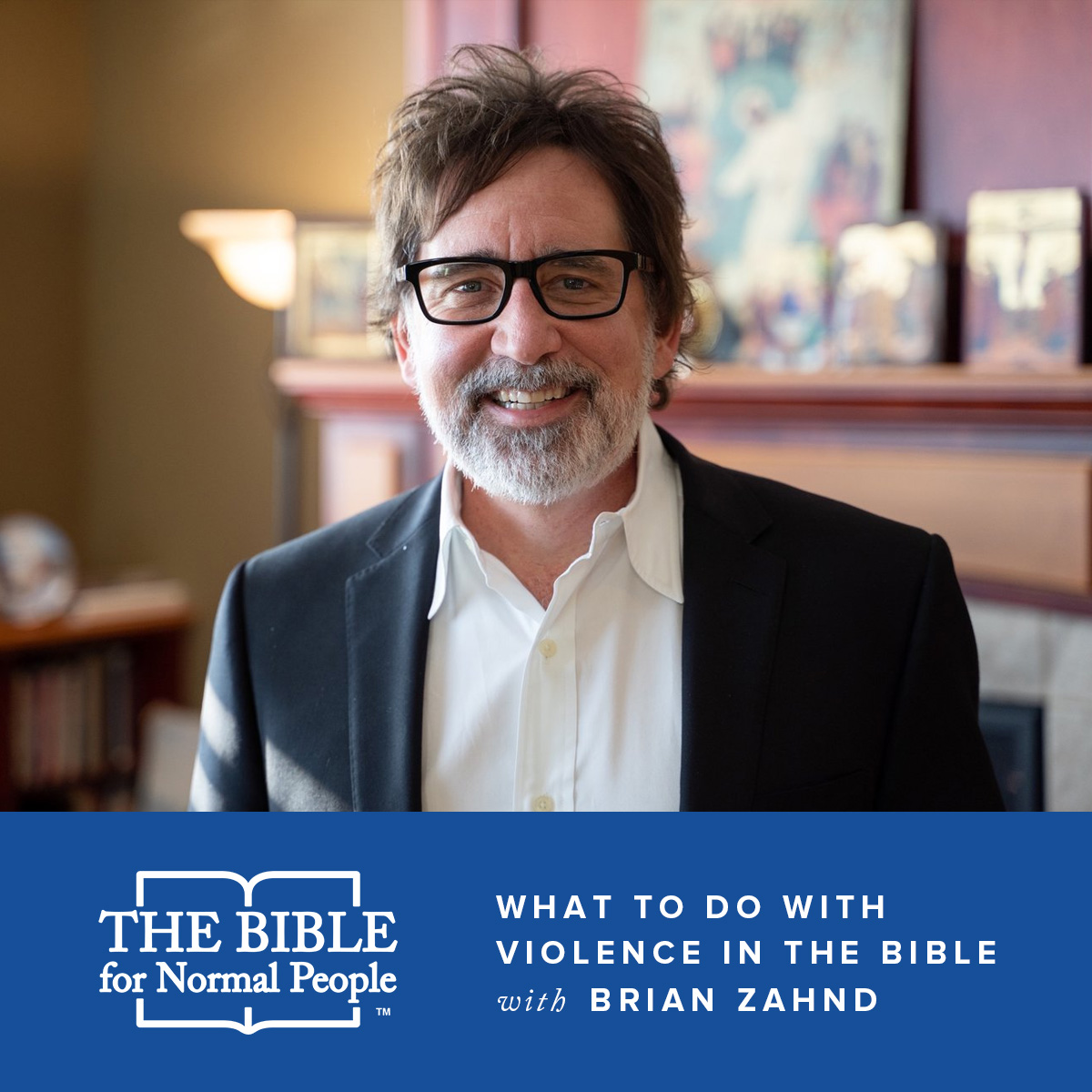Episode 15: Brian Zahnd – Violence in the Bible and What to Do with It