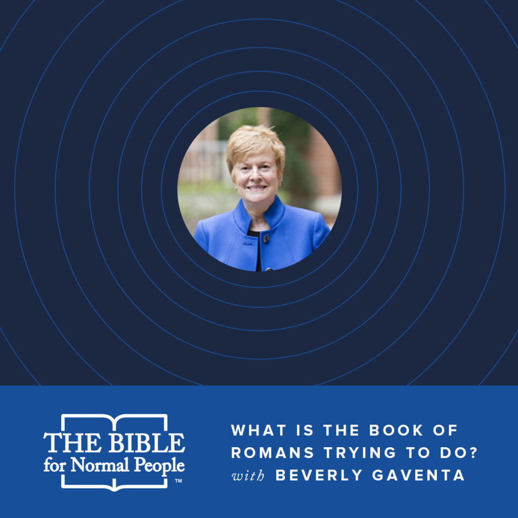 What is the Book of Romans Trying to Do? with Beverly Gaventa