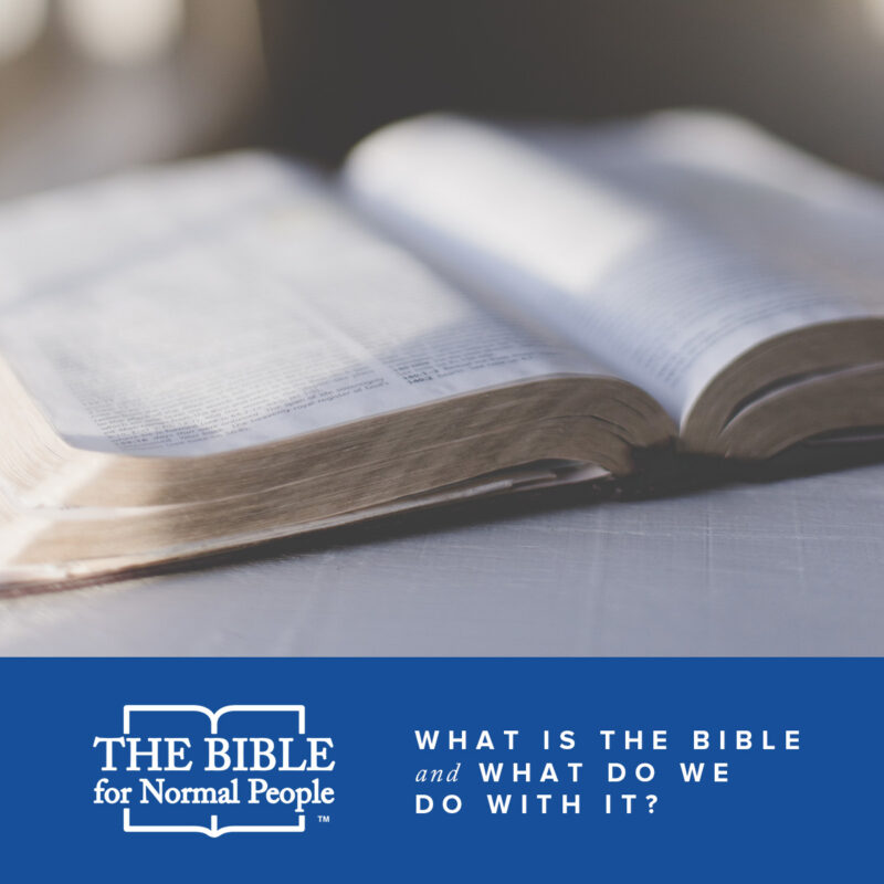 What is the Bible and what do we do with it?