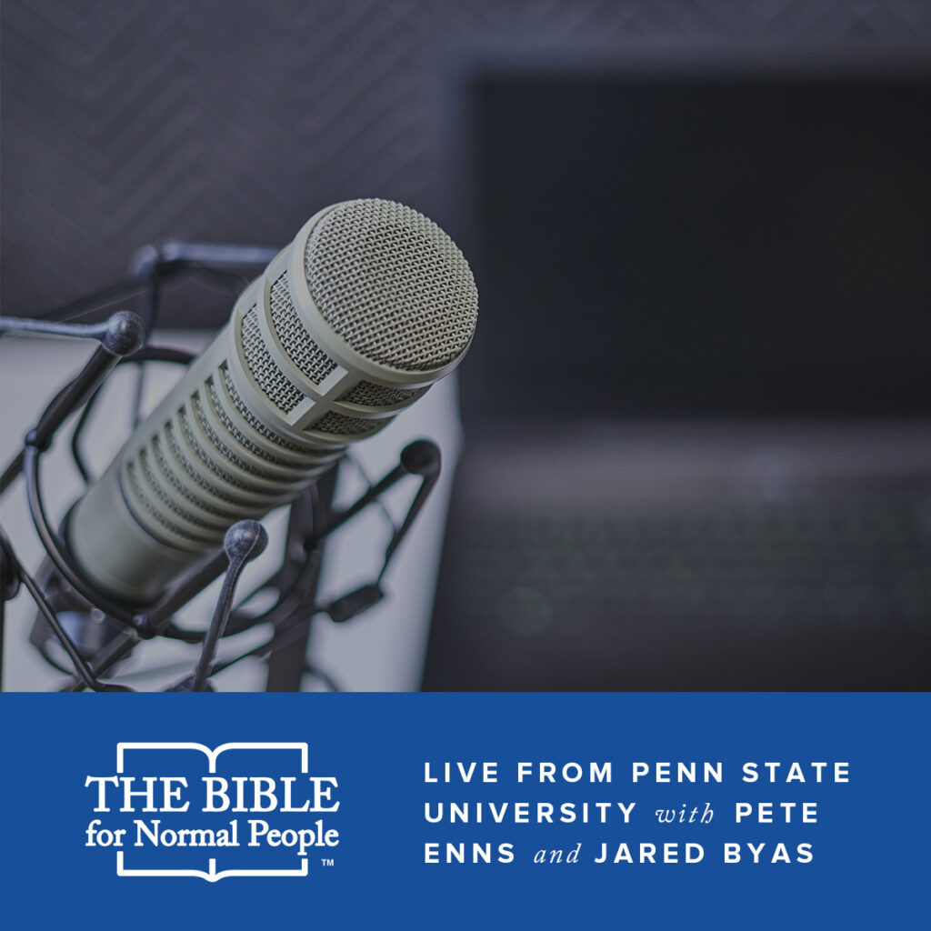 live from penn state university with Pete Enns and Jared Byas