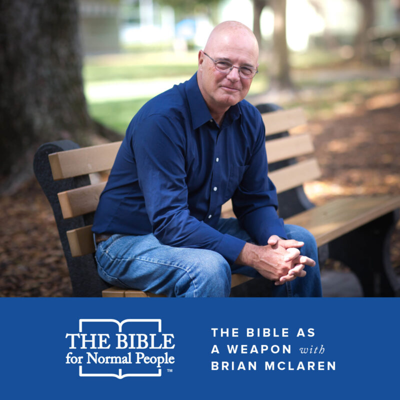 The Bible As A Weapon with Brian McLaren