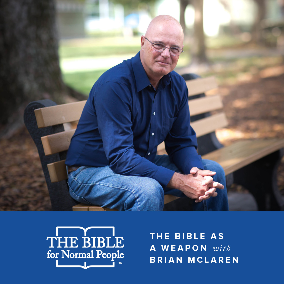 Episode 35: Brian McLaren – The Bible As A Weapon