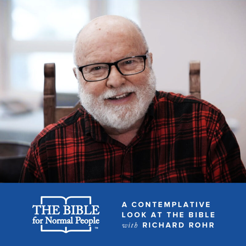 A Contemplative Look at The Bible with Richard Rohr