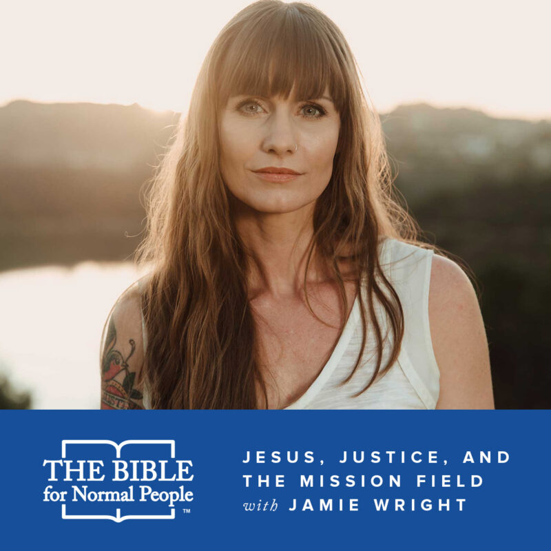 Jesus, Justice, and the Mission Field with Jamie Wright