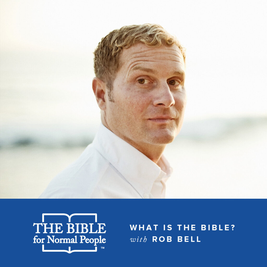 Rob Bell asks "What is the Bible?"