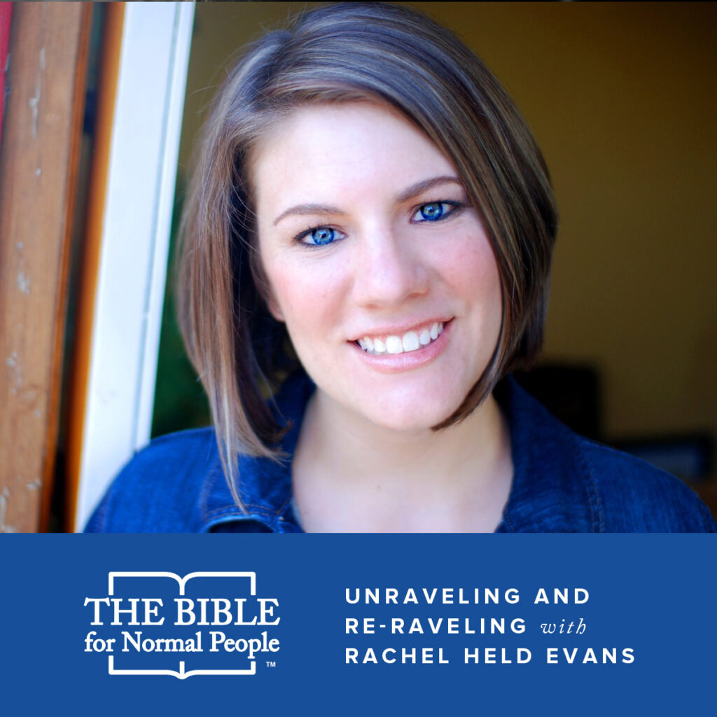 Unraveling and Re-raveling with Rachel Held Evans