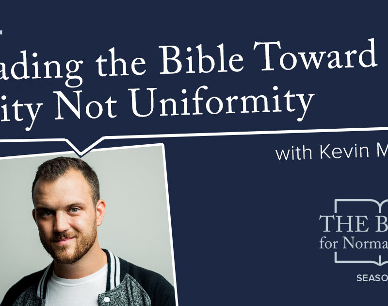 Reading the Bible Toward Unity Not Uniformity Podcast Episode