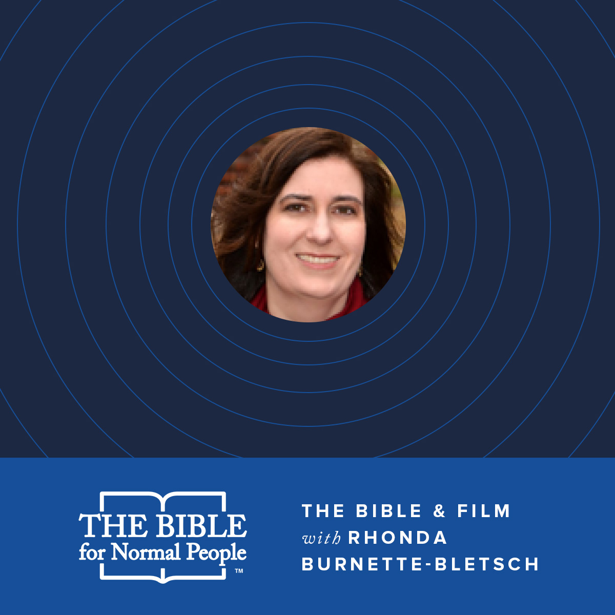 Episode 75: Rhonda Burnette-Bletsch – The Bible & Film