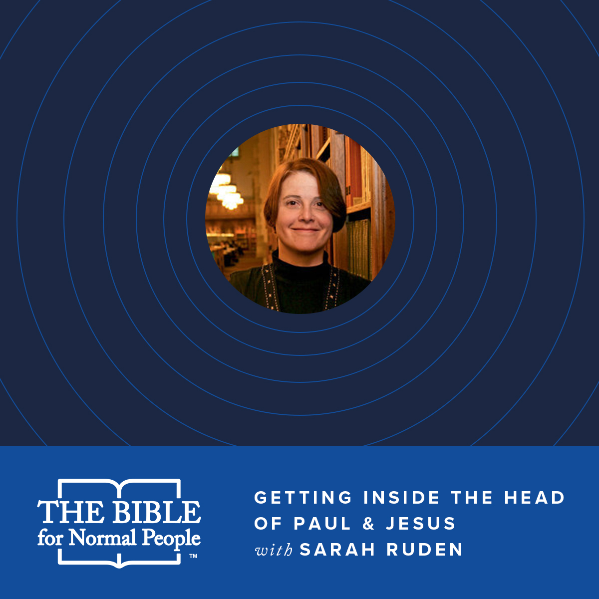 Sarah Ruden: Getting Inside the Head of Paul & Jesus