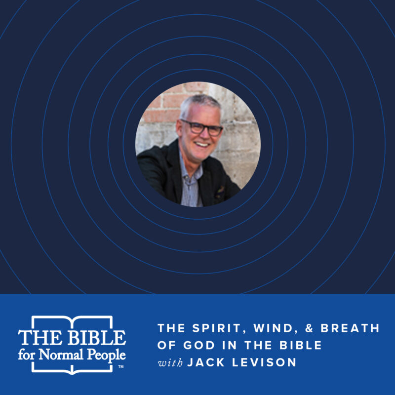 The Spirit, Wind, & Breath of God in the Bible Podcast Episode