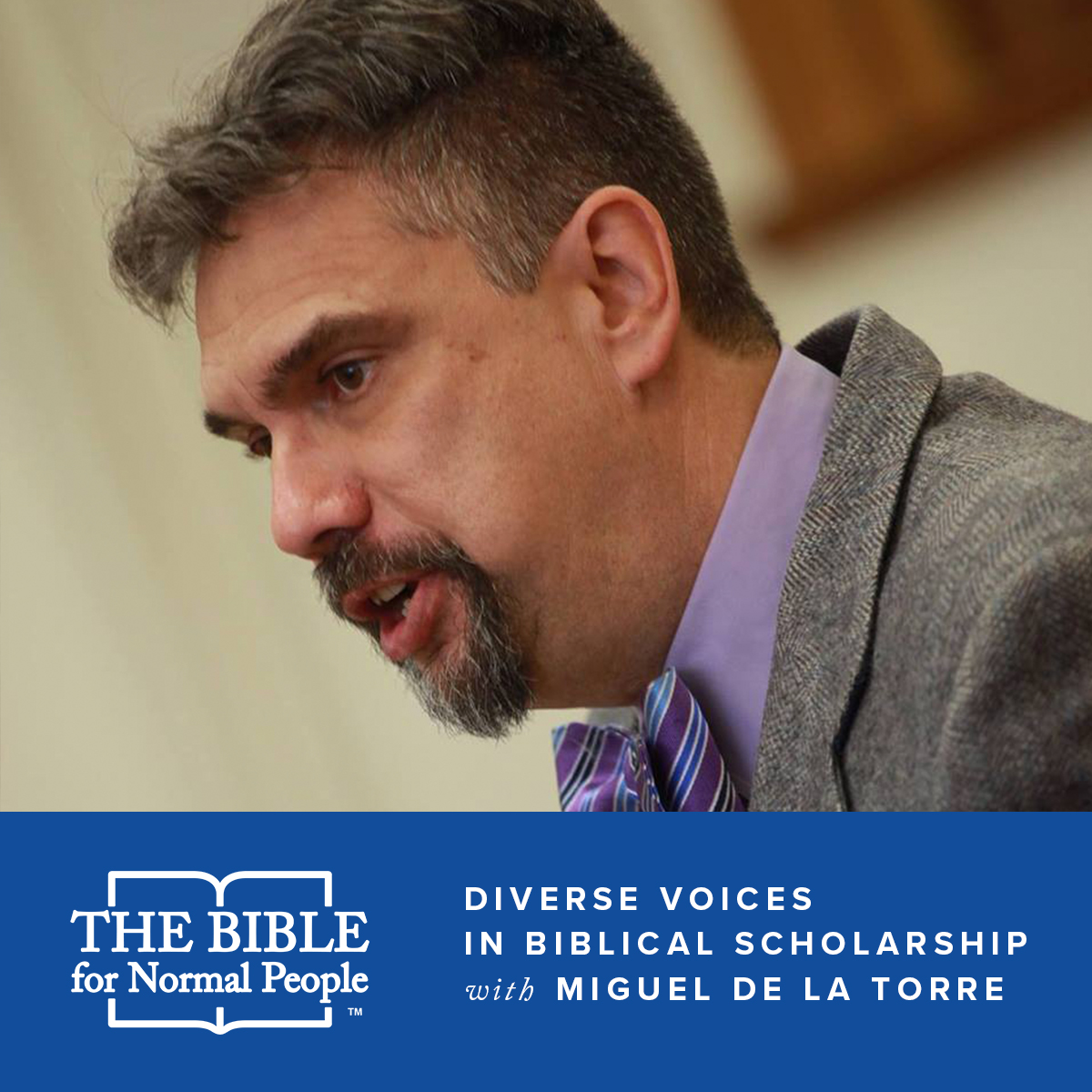 Episode 127: Miguel De La Torre – Diverse Voices in Biblical Scholarship