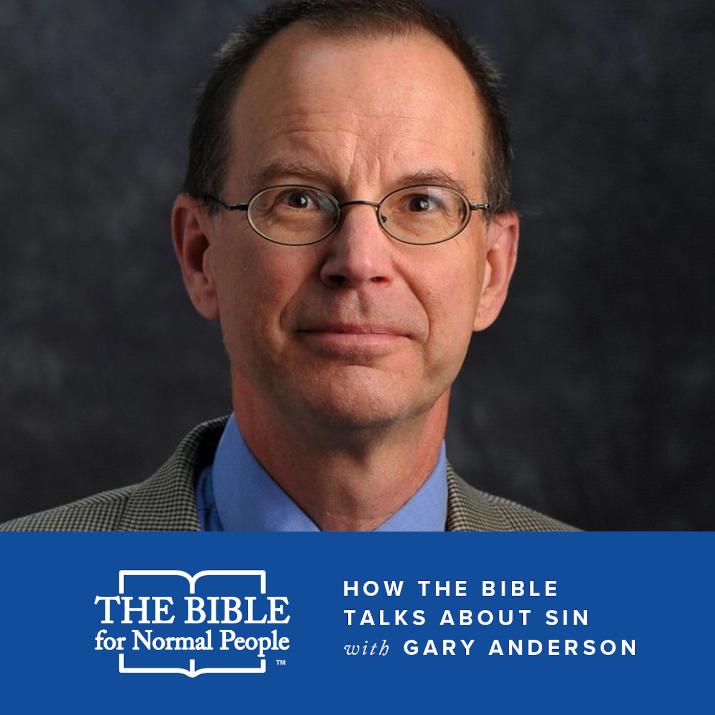Episode 135: Gary Anderson – How the Bible Talks About Sin