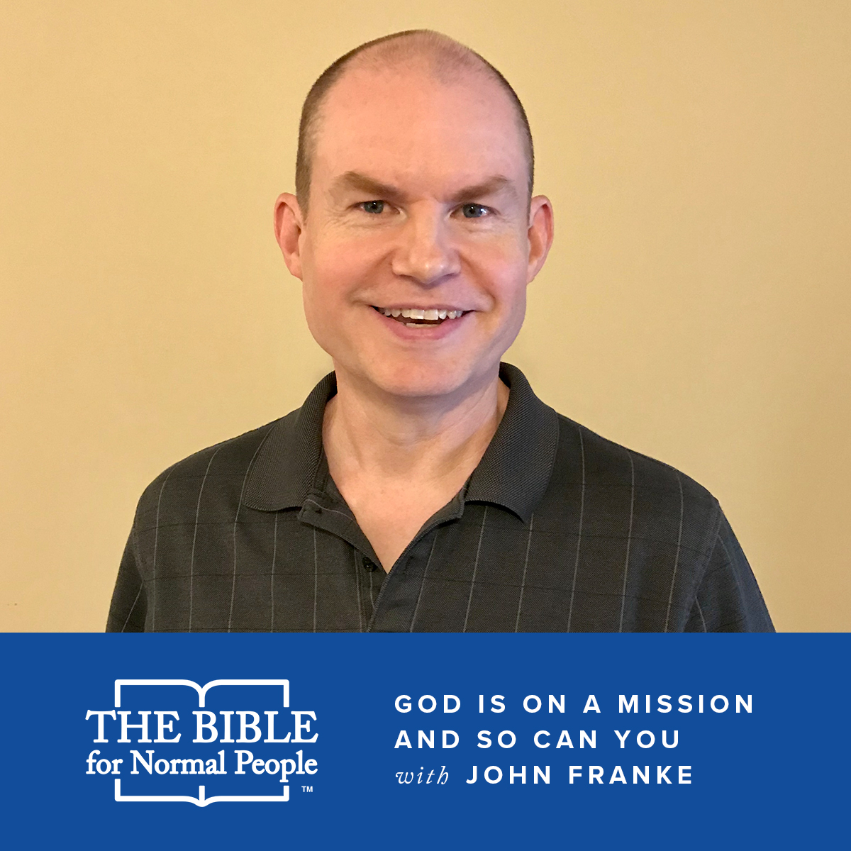 Episode 141: John Franke – God Is On a Mission and So Can You