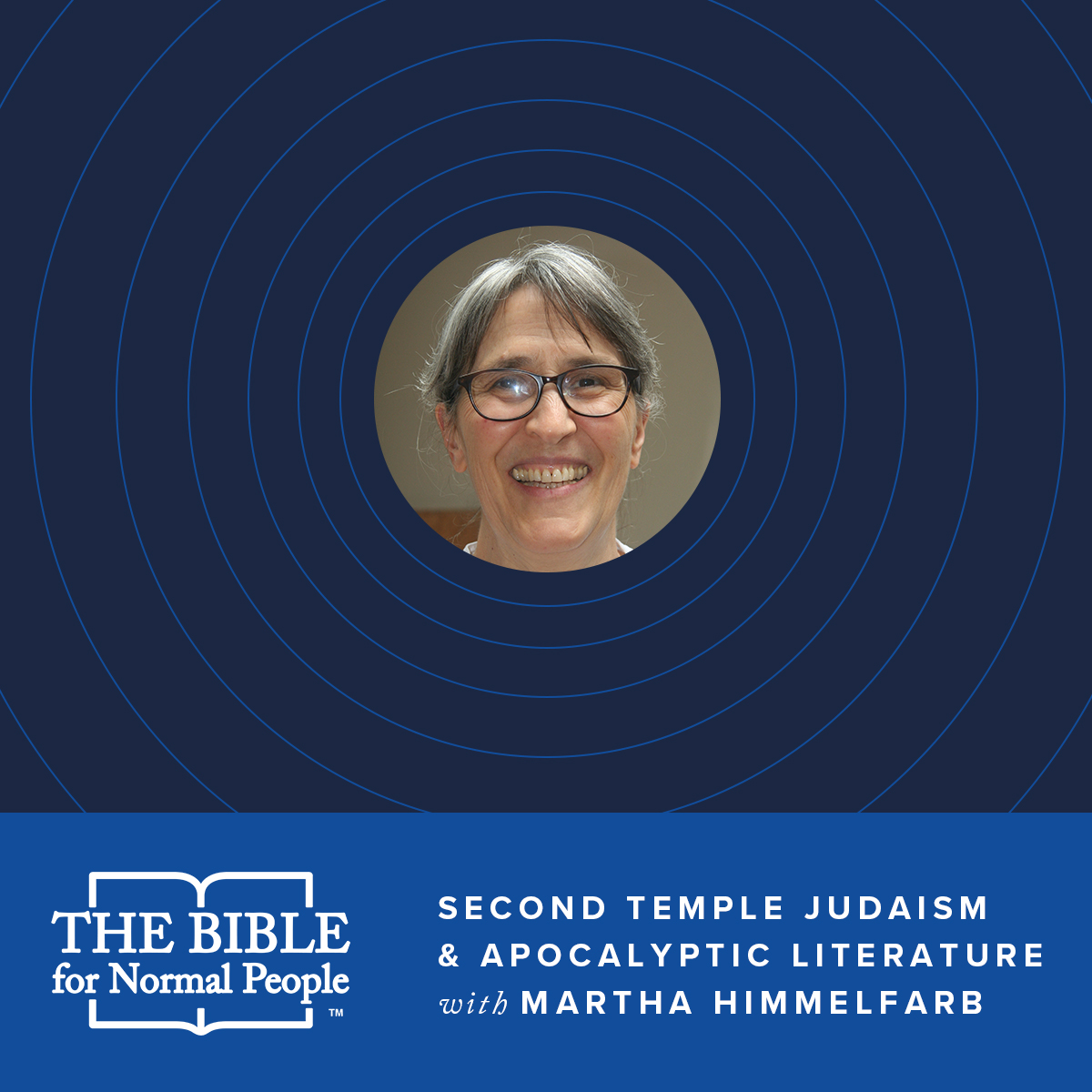 Episode 143: Martha Himmelfarb – Second Temple Judaism & Apocalyptic Literature