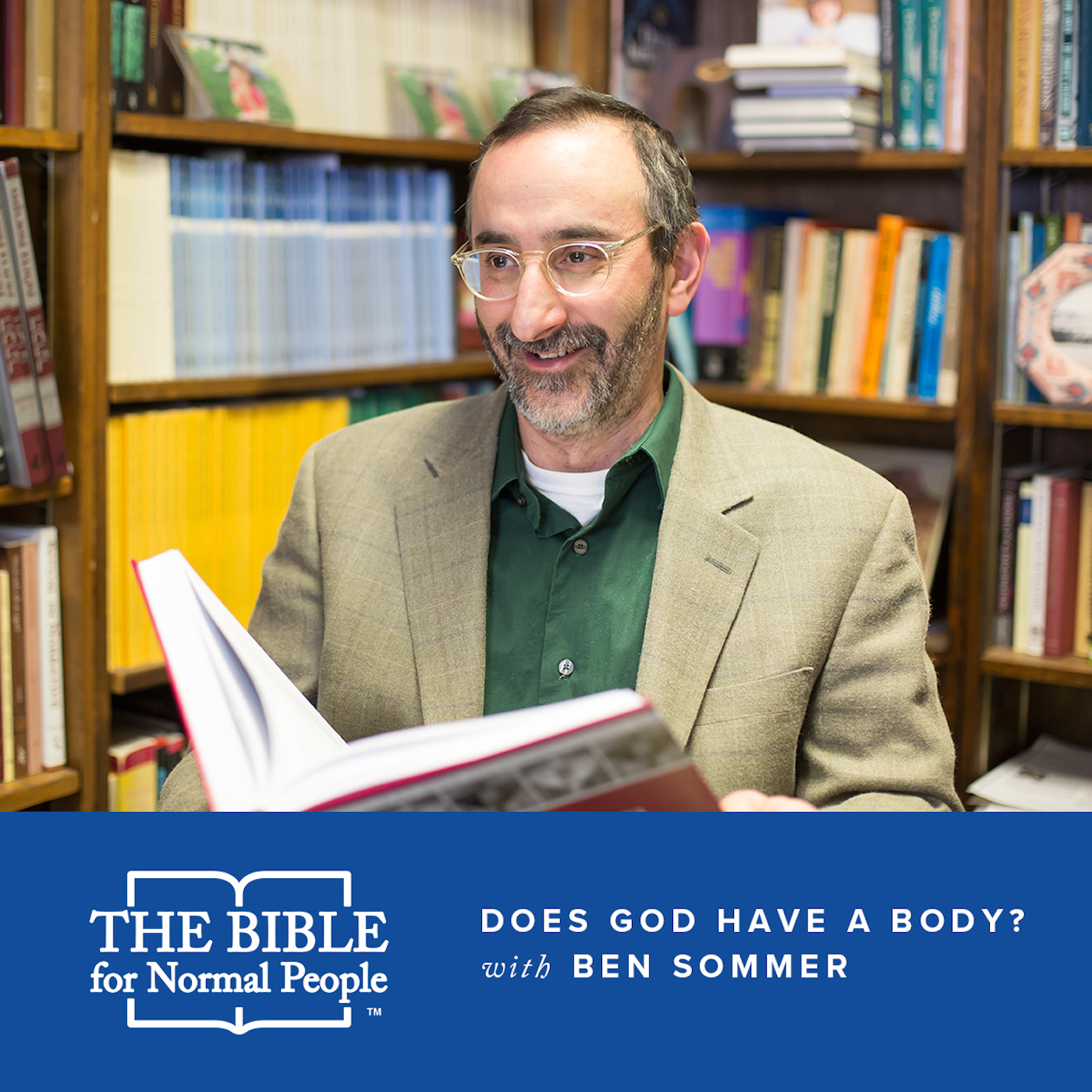 Episode 147: Benjamin D. Sommer – Does God Have a Body?