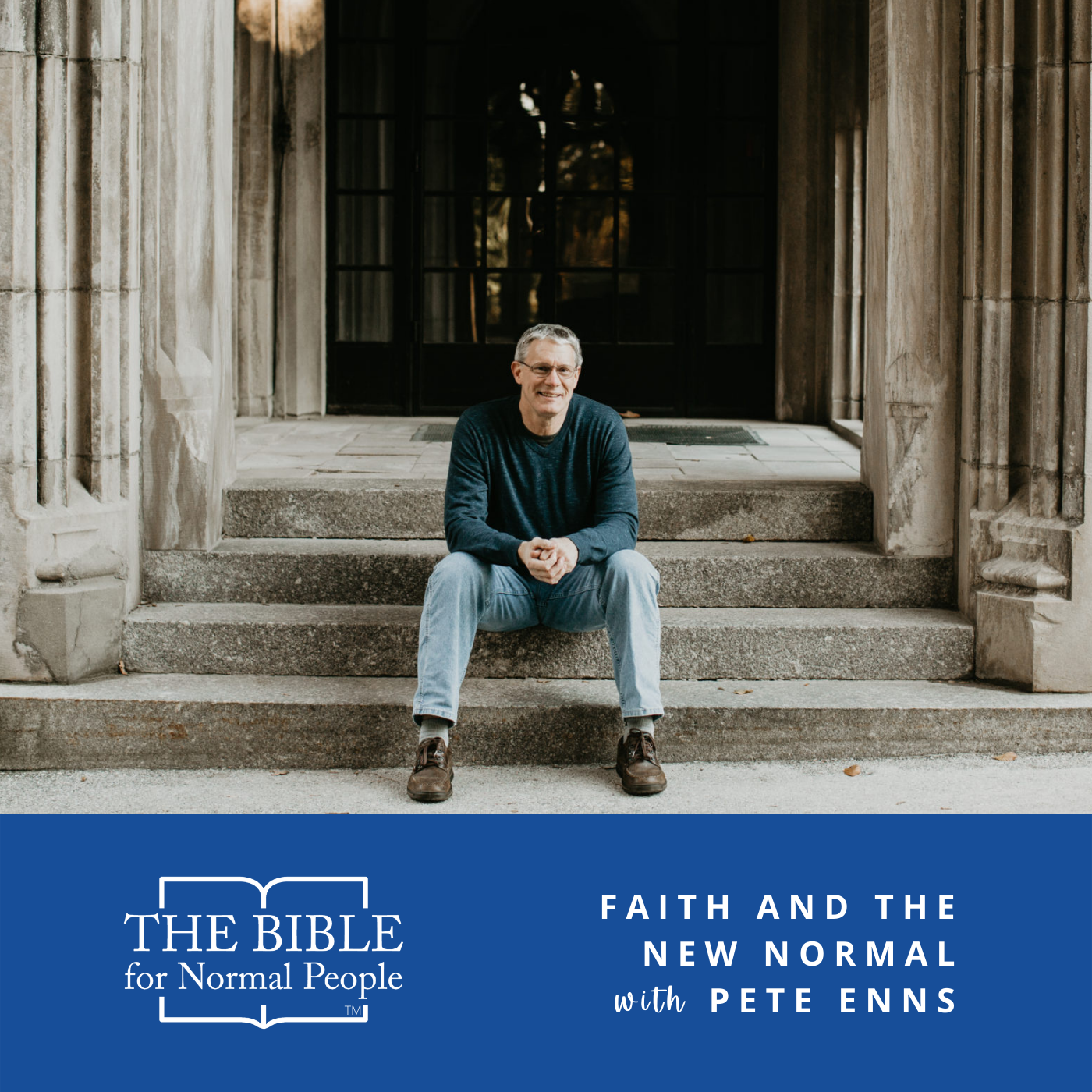 Episode 189: Pete Enns – Faith and the New Normal