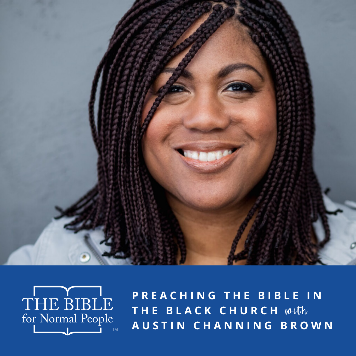 Episode 190: Austin Channing Brown – Preaching the Bible in the Black Church (Reissue)