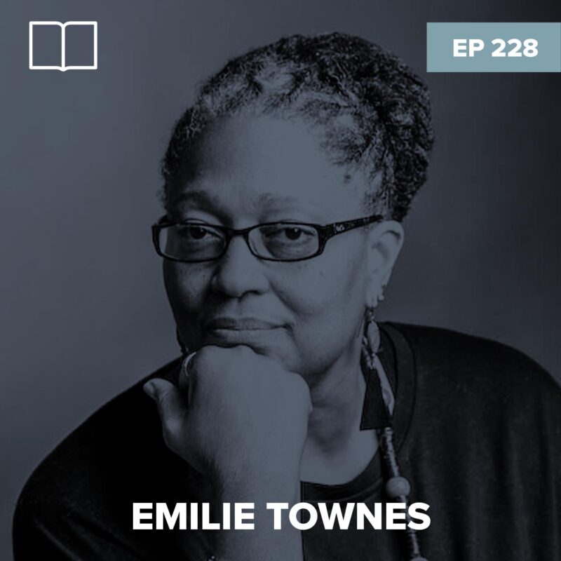 Episode 228: Emilie Townes - The Wisdom of Hope (REISSUE) podcast image