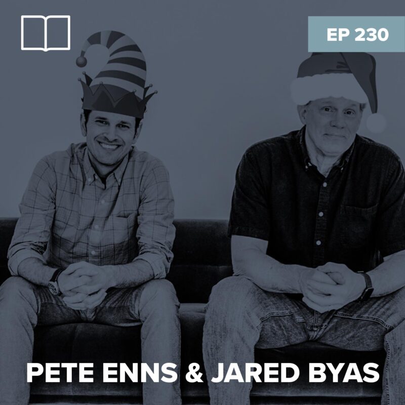 Episode 230: Pete Enns & Jared Byas - Pete & Jared Ruin Christmas podcast image