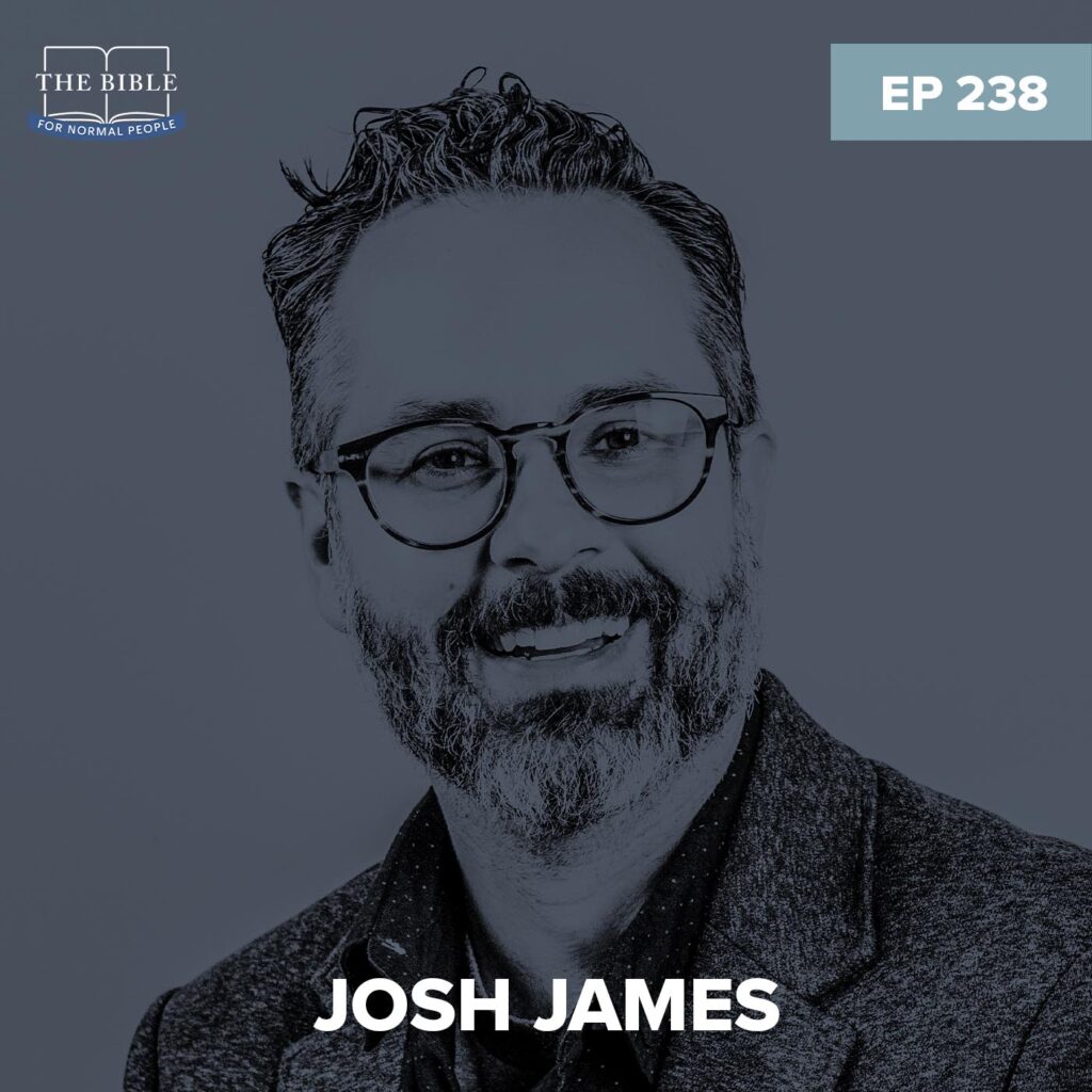 Episode 238: Josh James - Psalms Isn't What You Think It Is podcast image