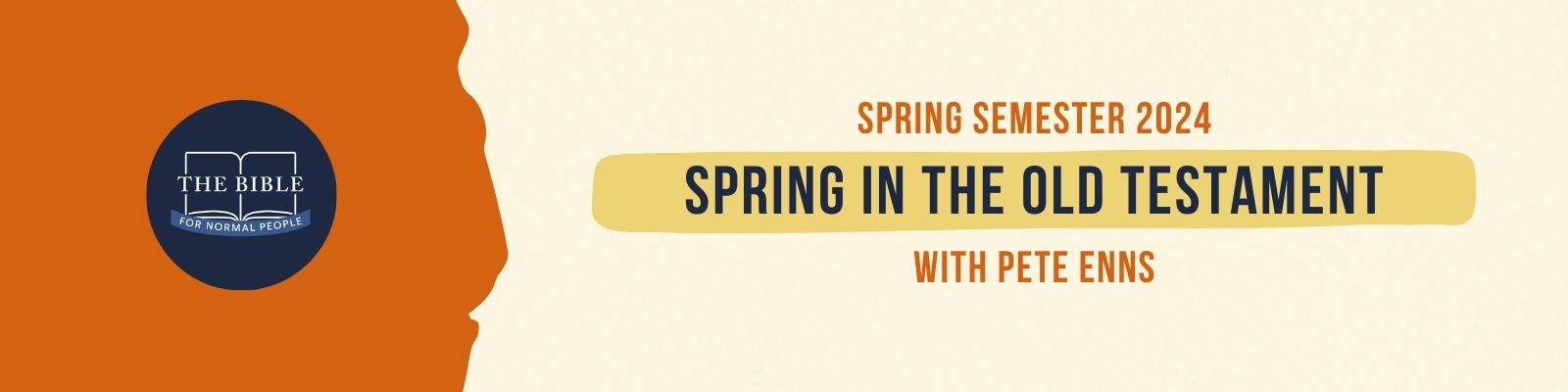 Spring Semester 2024 Spring in the Old Testament with Pete Enns