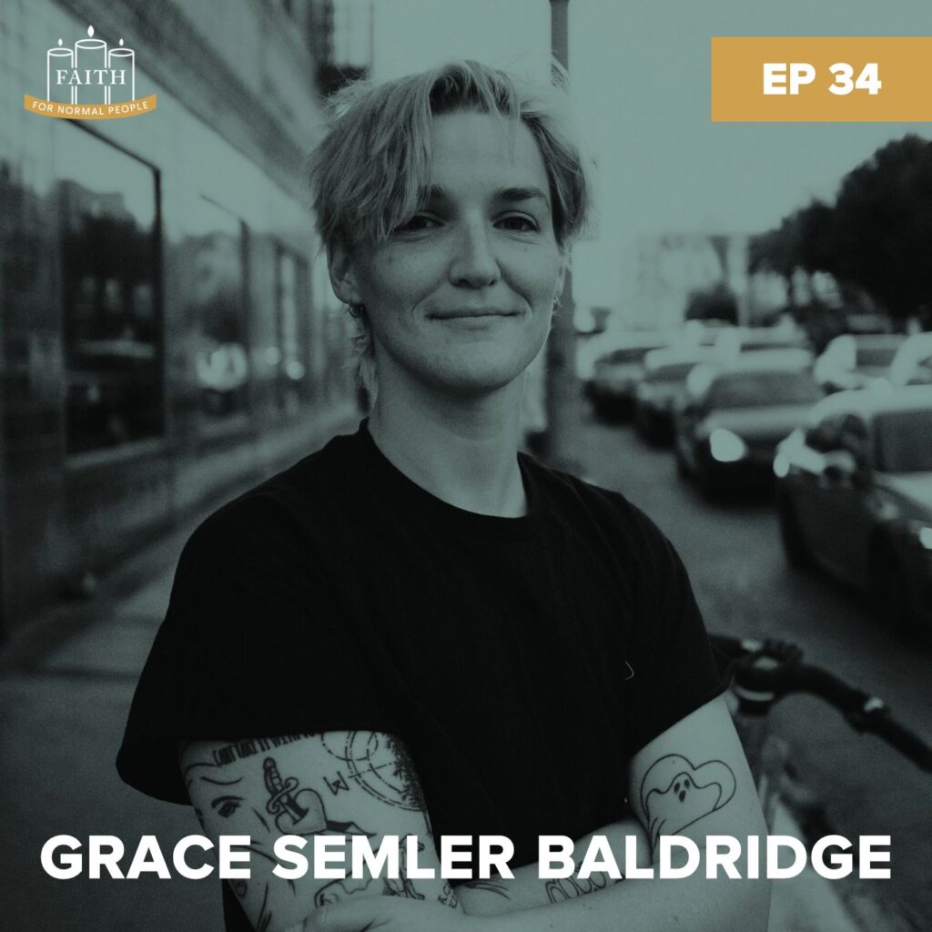 [Faith] Episode 34: Grace Semler Baldridge - Faith Is a Moving Target podcast image