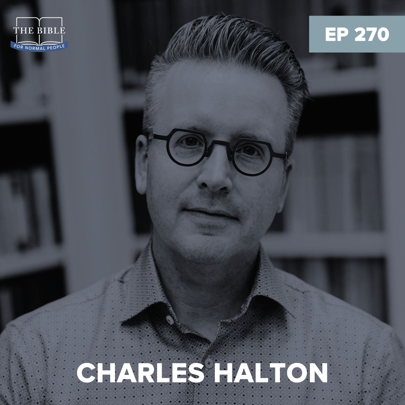Episode 270: Charles Halton – Is God More Humanlike Than We Thought?