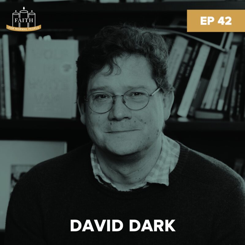 [Faith] Episode 42: David Dark - Doubt as a Holy Task podcast image