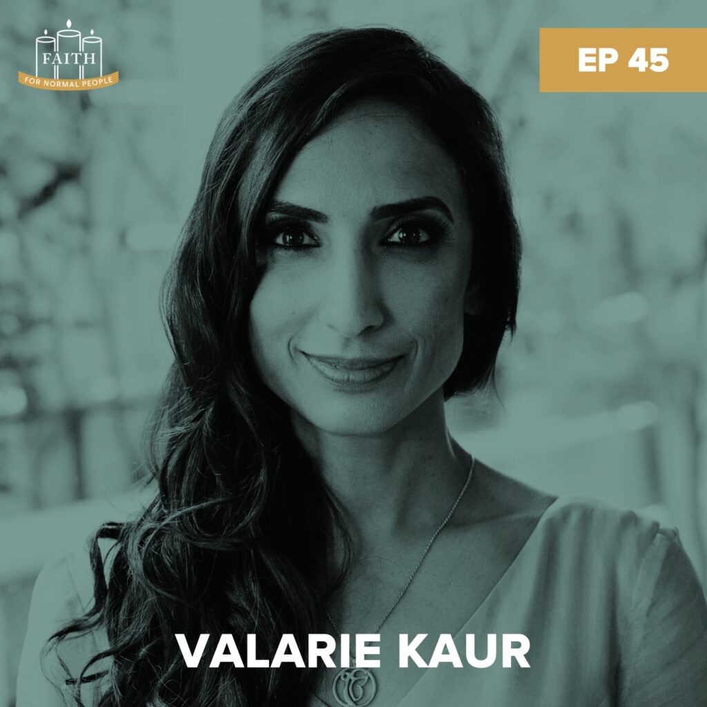 Headshot image of Valarie Kaur with green overlay, the Faith for normal People logo, and a gold color block with text Ep 45.